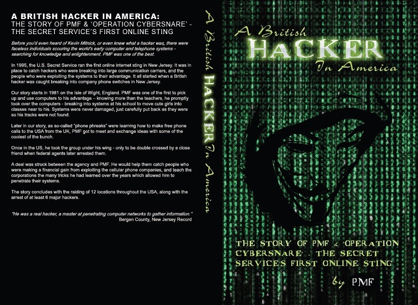 A British 
Hacker in 
America - The story of PMF & 'Operation Cybersnare' - The U.S. Secret 
Service's first online sting