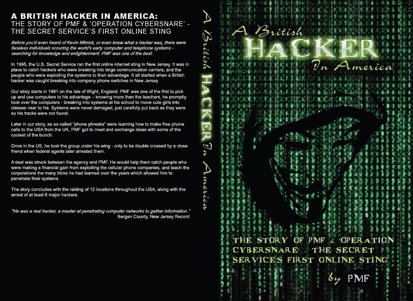 A British Hacker in 
America - The story of PMF & 'Operation Cybersnare' - The U.S. Secret 
Service's first online sting